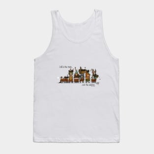 Life's the train Tank Top